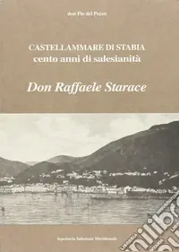 Castellammare di Stabia. Cento anni di salesianità. Don Raffaele Starace Spedito Oggi