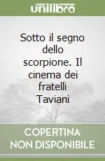 Sotto il segno dello scorpione. Il cinema dei fratelli Taviani Bestseller