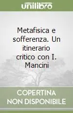Metafisica e sofferenza. Un itinerario critico con I. Mancini Occasione