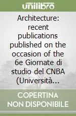 Acquista Ora Architecture recent publications published on the occasion of the 6e Giornate di studio del CNBA (Università degli studi di Catania, 23-25 September 1999)