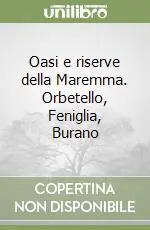 Economico Oasi e riserve della Maremma. Orbetello, Feniglia, Burano