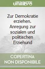 Vendita Finale Zur Demokratie erziehen. Anregung zur sozialen und politischen Erziehund