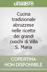 Pagamento Sicuro Cucina tradizionale abruzzese nelle ricette dei grandi cuochi di Villa S. Maria