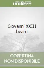 Giovanni XXIII beato Ultima Occasione