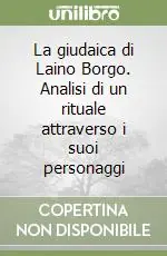 Nuova Collezione La giudaica di Laino Borgo. Analisi di un rituale attraverso i suoi personaggi