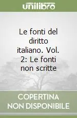 Le fonti del diritto italiano. Vol. 2 Le fonti non scritte Prezzo Conveniente