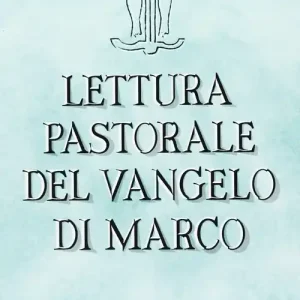 Lettura pastorale del Vangelo di Marco Compra Oggi Stesso