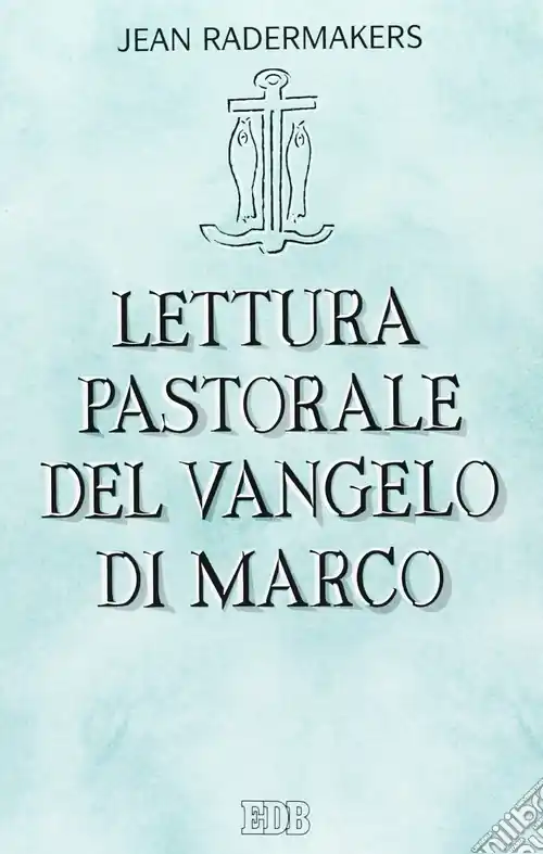 Lettura pastorale del Vangelo di Marco Compra Oggi Stesso