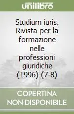 Studium iuris. Rivista per la formazione nelle professioni giuridiche (1996) (7-8) Compra Adesso