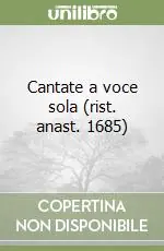 Quantità Limitata Cantate a voce sola (rist. anast. 1685)