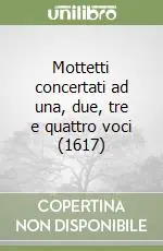 Esclusivo Mottetti concertati ad una, due, tre e quattro voci (1617)