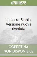 La sacra Bibbia. Versione nuova riveduta Reso Gratuito