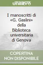 Affare I manoscritti di «G. Gaslini» della Biblioteca universitaria di Genova