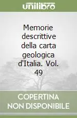 Memorie descrittive della carta geologica d‘Italia. Vol. 49 Non Perdere