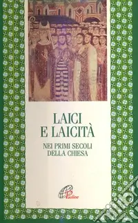 Quantità Limitata Laici e laicità nei primi secoli della Chiesa