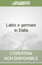 Latini e germani in Italia Nuova Collezione