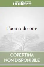 Ultime Pezzi L‘uomo di corte