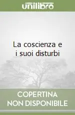 Direttamente Dal Produttore La coscienza e i suoi disturbi
