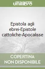 Epistola agli ebrei-Epistole cattoliche-Apocalisse Prezzo Di Fabbrica