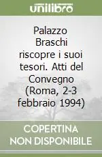 Miglior Prezzo Palazzo Braschi riscopre i suoi tesori. Atti del Convegno (Roma, 2-3 febbraio 1994)