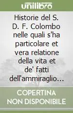 Prezzo Di Fabbrica Historie del S. D. F. Colombo nelle quali s‘ha particolare et vera relatione della vita et de‘ fatti dell‘ammiraglio Cristoforo Colombo suo padre