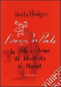Offerta Speciale Lorenzo Da Ponte la vita e i tempi del librettista di Mozart