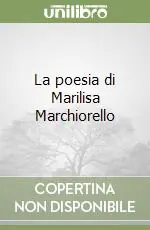 La poesia di Marilisa Marchiorello Non Perdere