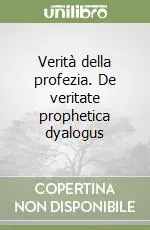 Ultimissimo Modello Verità della profezia. De veritate prophetica dyalogus