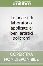 Le analisi di laboratorio applicate ai beni artistici policromi Economico