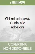 Scelto Dai Clienti Chi mi adotterà. Guida alle adozioni