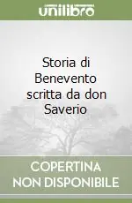 Storia di Benevento scritta da don Saverio Solo Oggi