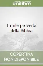 I mille proverbi della Bibbia Solo Oggi