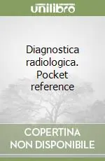Acquista Ora Diagnostica radiologica. Pocket reference