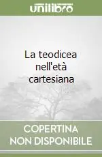 La teodicea nell‘età cartesiana Di Tendenza