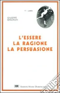 Offerta Lampo L‘essere, la ragione, la persuasione