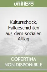 Ordina Subito Kulturschock. Fallgeschichten aus dem sozialen Alltag