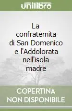Ultime Pezzi La confraternita di San Domenico e l‘Addolorata nell‘isola madre
