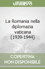 Vendita Finale La Romania nella diplomazia vaticana (1939-1944)