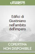Saldi Edifici di Giustiniano nell‘ambito dell‘impero