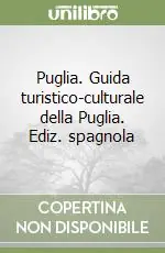 Compra Online Puglia. Guida turistico-culturale della Puglia. Ediz. spagnola