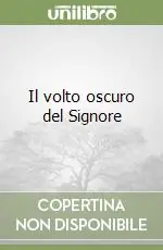 Ultimissimo Modello Il volto oscuro del Signore