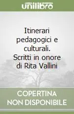 Super Prezzo Itinerari pedagogici e culturali. Scritti in onore di Rita Vallini