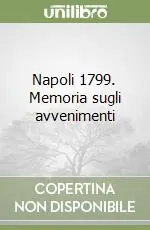 Napoli 1799. Memoria sugli avvenimenti Bestseller