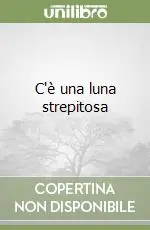 Promozione Esclusiva C‘è una luna strepitosa