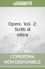 Occasione Imperdibile Opere. Vol. 2 Scritti di ottica