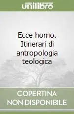 Saldi Ecce homo. Itinerari di antropologia teologica