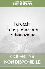 Saldi Tarocchi. Interpretazione e divinazione