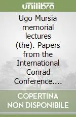 Prezzo Ridotto Ugo Mursia memorial lectures (the). Papers from the International Conrad Conference. University of Pisa, September 7th-11th 1983