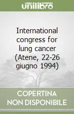 International congress for lung cancer (Atene, 22-26 giugno 1994) Super Prezzo