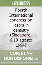 Popolare Fourth International congress on lasers in dentistry (Singapore, 6-10 agosto 1994)